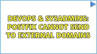 DevOps & SysAdmins: Postfix cannot send to external domains