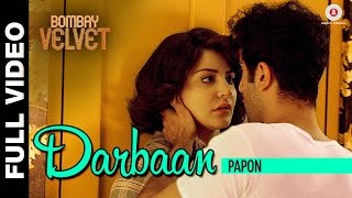 Darbaan Full Video -  Bombay Velvet -  Ranbir Kapoor & Anushka Sharma | Amit Trivedi | Papon