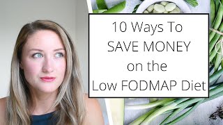 10 Tips To Save Money On The Low FODMAP Vegan Diet