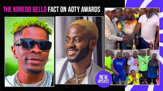 Shatta Wale refelct on what Koredo Bello told him over winning AOTY Award + Dr. Osei Kwame Bday