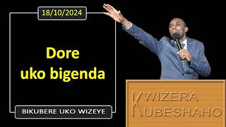 DORE UKO BIGENDA (Bikubere uko wizeye) | Pastor UWAMBAJE Emmanuel | 18/10/2024.