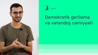 Demokratik geriləmə və vətəndaş cəmiyyəti | Nəcmin Kamilsoy