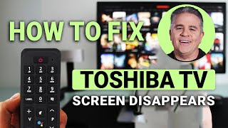 How to Fix Toshiba TV Screen Disappears: QUICK Guide!