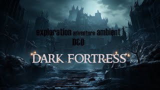 The Dark Fortress Unveils [Soundscape for D\u0026D]