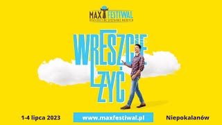 Wreszcie żyć - Max Festiwal 2023 | 1-4 lipca | Niepokalanów