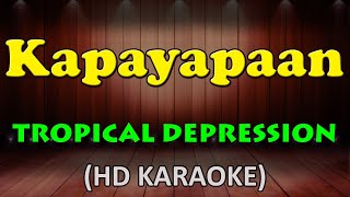 KAPAYAPAAN - Tropical Depression (HD Karaoke)