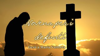 Novena per i Defunti -  dettata da Gesù a Maria Valtorta