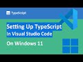 How to setup TypeScript in Visual Studio Code on Windows 11 [2025] | Run and Debug TypeScript