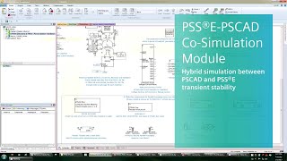 ćPSSĀ®EćPSSĀ®E- PSCAD Co Simulation