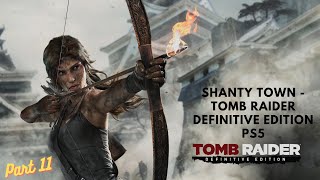 Shanty Town - Tomb Raider Definitive Edition PS5 Gameplay Walkthrough Part 11