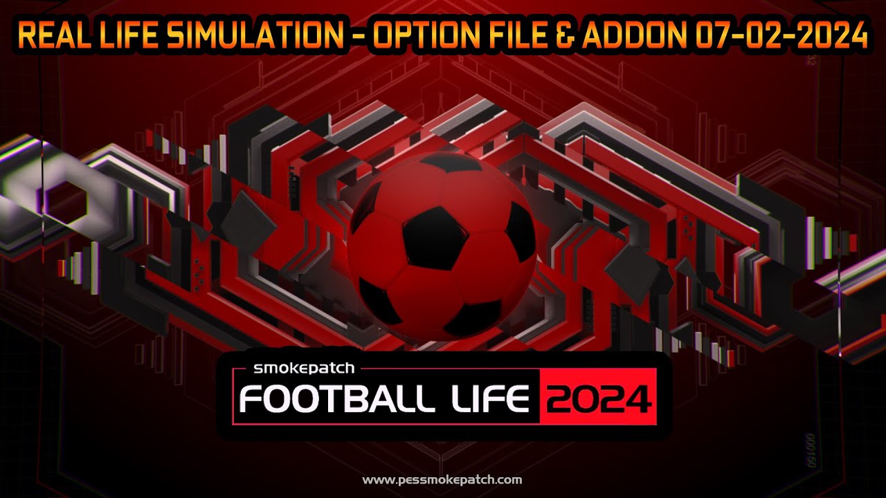 REAL LIFE SIMULATION - OPTION FILE & ADDON 07-02-2024 - FOOTBALL LIFE ...