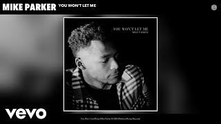 Mike Parker - You Won't Let Me (Official Audio)