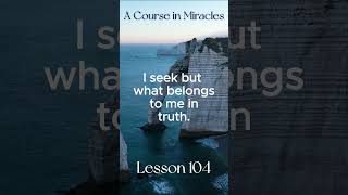 ACIM Daily Lesson 104 #acim #acourseinmiracles #meditate #meditation #acimmeditation #acimworkbook