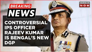 Breaking News | Controversial IPS Officer Rajeev Kumar Is Bengal's New Director General Of Police