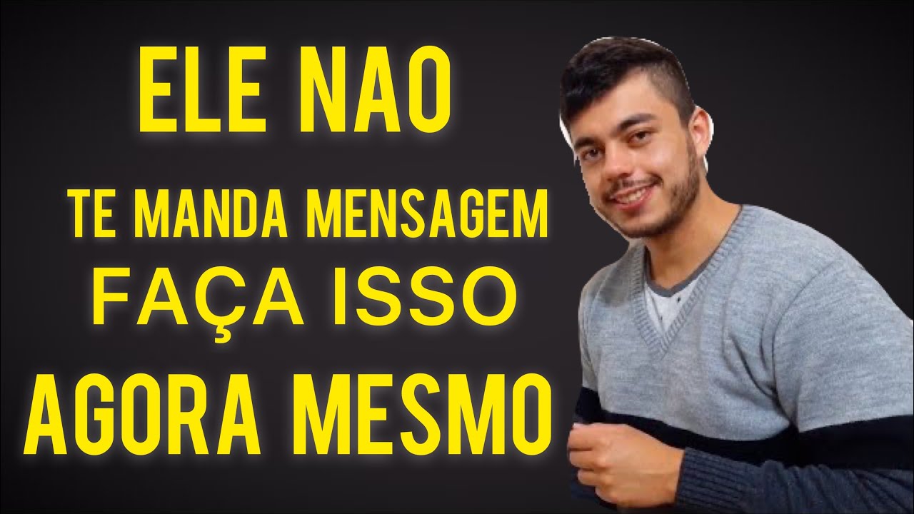 ELE NÃO TE MANDA MENSAGEM FAÇA ISSO AGORA MESMO Lei Da Atração - YouTube