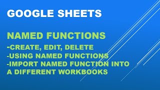 Mastering Named Functions in Google Sheets: Create, Edit, Remove, and Import Across Sheets