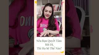 Nếu bạn quyết tâm rời đi, họ sẽ thế nào#love #thongdiepvutru #life