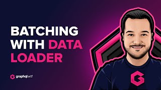 Batching GraphQL Requests with DataLoader