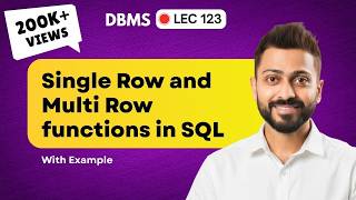 Lec-123: Single row and Multi row functions in SQL