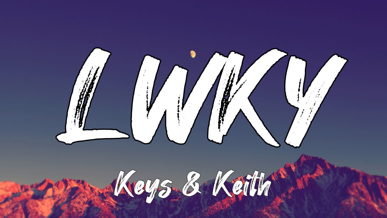 LWKY - Keys & Keith (Lyrics) - YouTube