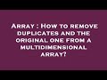 Array : How to remove duplicates and the original one from a multidimensional array?
