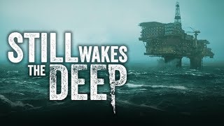 Still Wakes The Deep Pt2