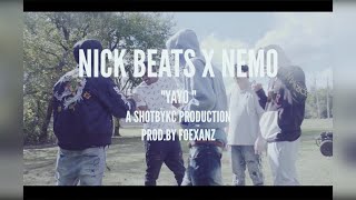 Nick Beats - Yayo (Feat. Nemo) [Prod. Foe Xanz] @ShotByKc [Official Music Video]