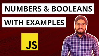JavaScript #8 Numbers and Booleans with Examples