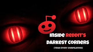 Inside Reddit’s Darkest Corners (True Story Compilation) Vol 30 form Darkest Reddit Confessions