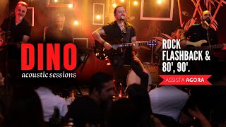 Dino - Acoustic Sessions | O melhor do Rock e Flashback Acústico - Novo DVD (JÁ