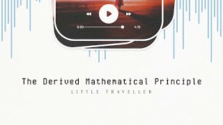 The Derived Mathematical Principle | Little Traveller | Pallavi Priyamvada