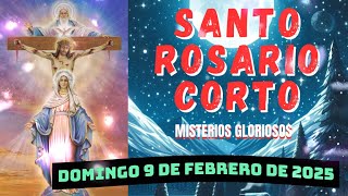 Santo Rosario corto de hoy Domingo 9 de Febrero de 2025 🌹🌿Misterios Gloriosos 🌹🌿Santa Virgen María 💖