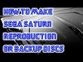 How To Make Sega Saturn Backups or Reproduction Discs