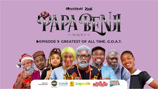 Papa Benji SEASON 3 - EPISODE 9 (G.O.A.T - Greatest Of All Time)