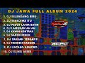 DJ JAWA FULL ALBUM 2024❗DJ SELENDANG BIRU •SEKECEWA ITU FULL BASS VIRAL TIKTOK •KIPLI FVNKY