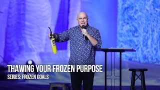 Kerry Shook: Thawing Your Frozen Purpose