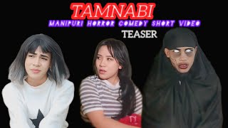 TAMNABI ll MANIPURI HORROR COMEDY SHORT FILM ll TEASER