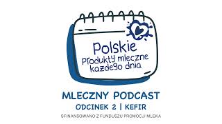 Mleczny podcast - KEFIR, odc.  2