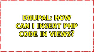 Drupal: How can I insert PHP code in Views?