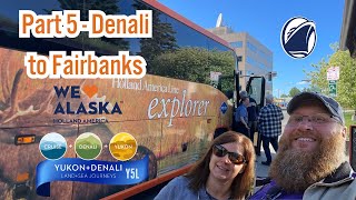 Holland America Alaska Cruise Tour Y5L Denali to Fairbanks and Gold Dredge No 8  - Part 5