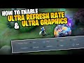 How to Enable Ultra Refresh Rate and Ultra Graphics in Mobile Legends | Updated 2022