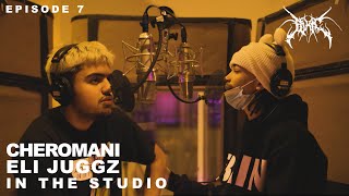 Che and Eli Juggz | In The Studio | Episode 7