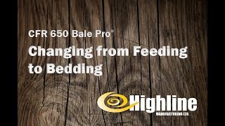 Highline CFR 650 Bale Pro® - Changing from Feeding to Bedding