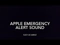 apple ios emergency alert sound effect