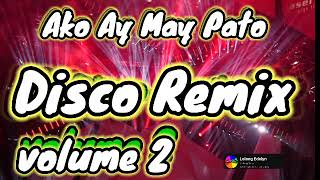 ako ay may pato | disco remix | volume 2