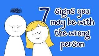 7 Signs You May Be With The Wrong Person
