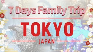 【 Travel with Kids?】🇯🇵 Tokyo 7 Days Family Trip | 東京親子遊 | JAPAN  TOKYO FOR KIDS