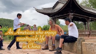 An American who enjoys countryside life in China