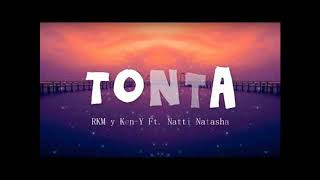 RKM & Ken Y Feat. Natti Natasha - Tonta  (Audio)