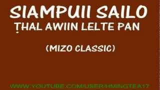 Siampuii Sailo-  Thal Awin [mizo classic]